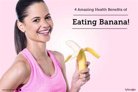 4 Amazing Health Benefits Of Eating Banana By Dt Aparajita Saha Lybrate