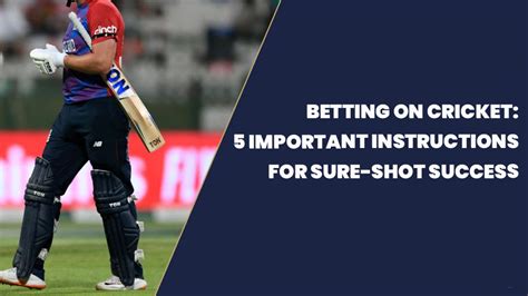 Betting On Cricket 5 Important Instructions For Sure Shot Success