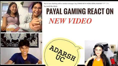 Payalgaming Reaction On Adarsh Uc Omegle Funny Video And New Video Adarshuc 1 Youtube