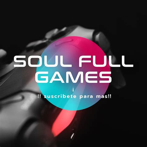 Soul Full Games Youtube