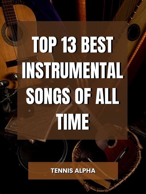 Top 13 Best Instrumental Songs Of All Time Tennis Alpha