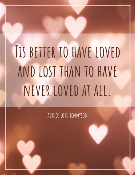 Tis Better To Have Loved And Lost Than To Have Never Loved At All