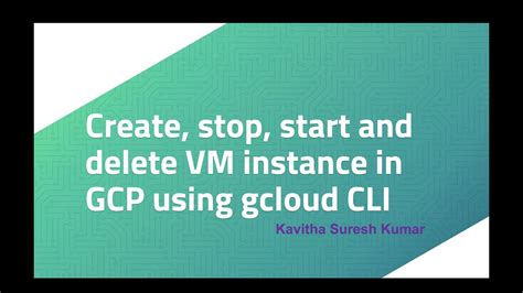 Create Stop Start And Delete Vm Instance In Gcp Using Gcloud Cli