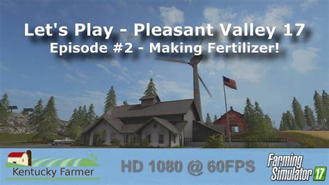 Fs17 Lets Play Pleasant Valley 17 Ep 2 Youtube