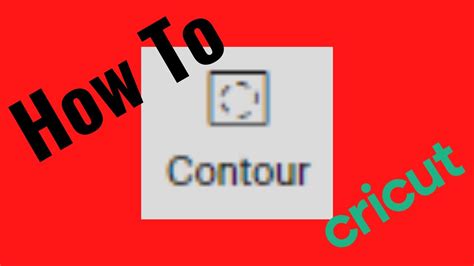 How To Use Contour In Cricut Design Space Youtube