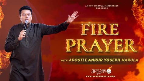 Receive Holy Ghost Fire Fire Prayer By Apostle Ankur Yoseph