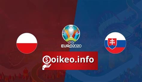 Đặc biệt kết quả của những trận đấu này đều. Kèo Ba Lan vs Slovakia - 14/06/2021 - Euro 2020-2021