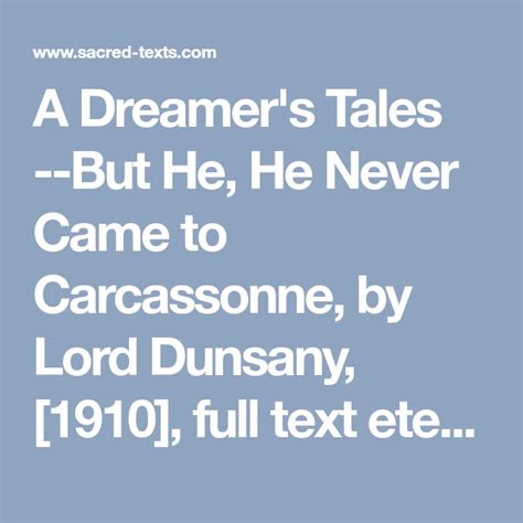 A Dreamers Tales But He He Never Came To Carcassonne By Lord Dunsany 1910 Full Text