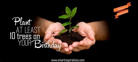 Plant A Tree On Your Birthday Quotes Shortquotescc