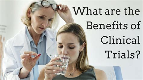 What Are The Benefits Of Clinical Trials Youtube
