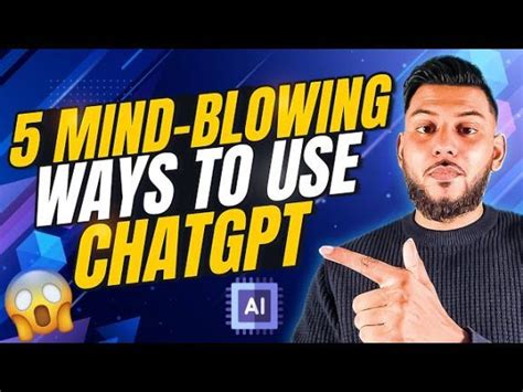 Chatgpt Tutorial 5 Mind Blowing Ways To Use This Ai In 2023