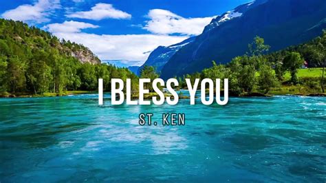St Ken I Bless You Lyrics Video Youtube