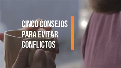 Cinco Consejos Para Evitar Conflictos Youtube