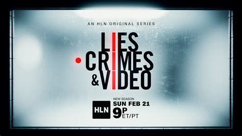 pictures don t lie season two of hln original series “lies crimes and video” premieres sunday