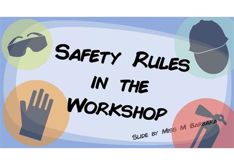 Students found in violation of this safety rule will be barred from particpating in. Safety Rules in the D&T workshop - Docsity