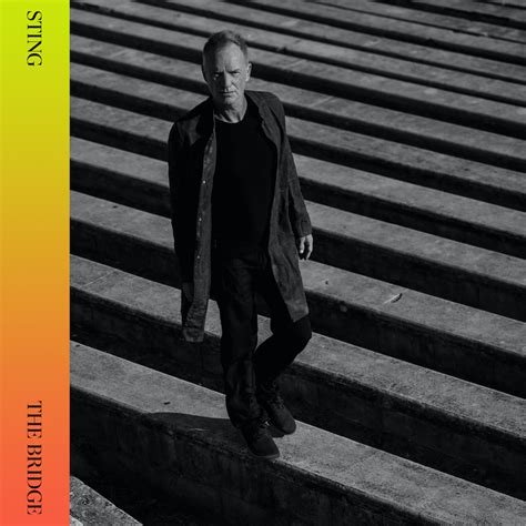 Sting Announces New Album The Bridge Hear If Its Love