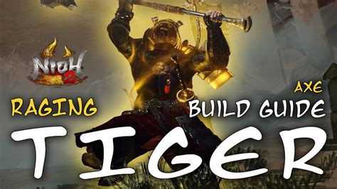 Nioh 2 Builds Raging Tiger Axe Youtube