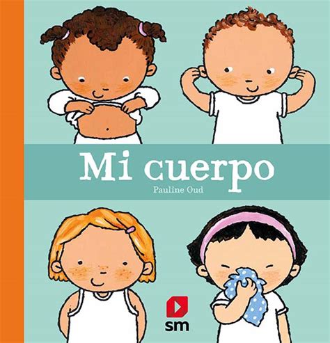 Mi Cuerpo Literatura Infantil Y Juvenil Sm