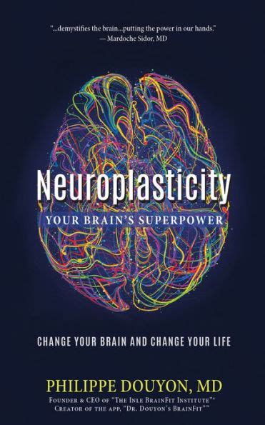 neuroplasticity your brain s superpower by philippe douyon md ebook barnes and noble®