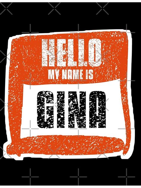 Hello My Name Is Gina Label Poster For Sale By Vibeno1 Redbubble