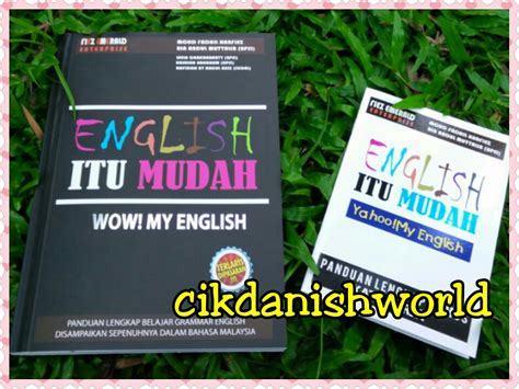 A must have tau!all age boleh guna selagi dia nak improve english! CIK DANISH WORLD: Buku ENGLISH itu Mudah