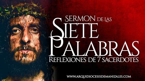 Sermón De Las Siete Palabras 2021 Viernes Santo 2 De Abril Semana Santa Youtube