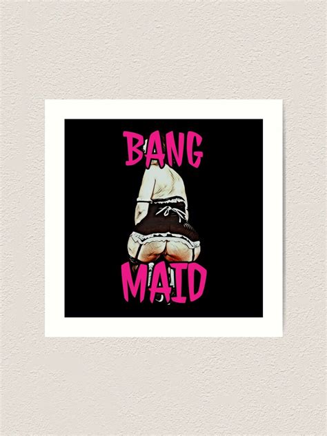 Bang Maid Art Print By Jaw Knee Redbubble