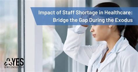 Impact Of Staff Shortage In Healthcare Bridge The Gap With Yes