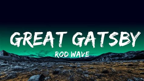 Rod Wave Great Gatsby Lyrics Youtube