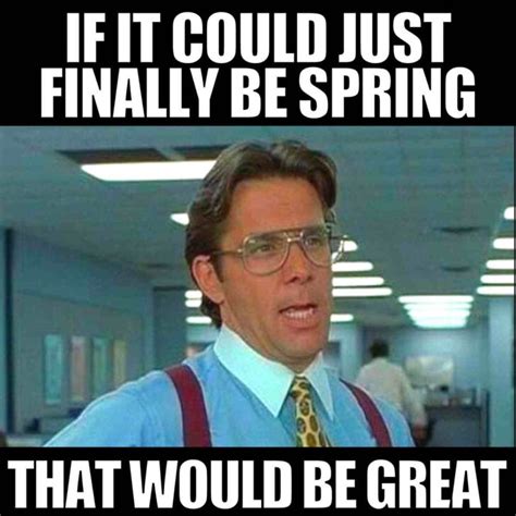 50 Hilarious Spring Memes To Have You Laughing All Season Long