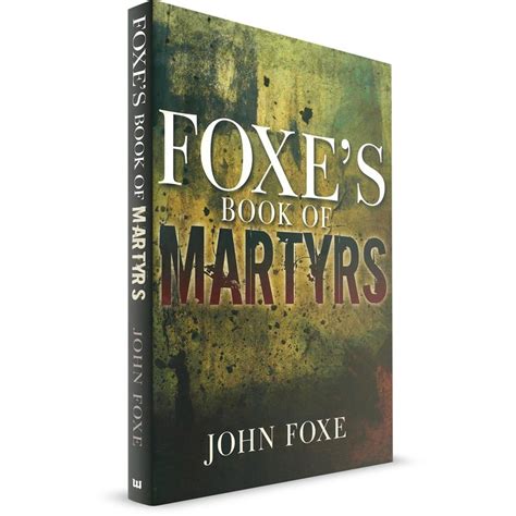 Check spelling or type a new query. Foxe's Book of Martyrs (John Foxe)