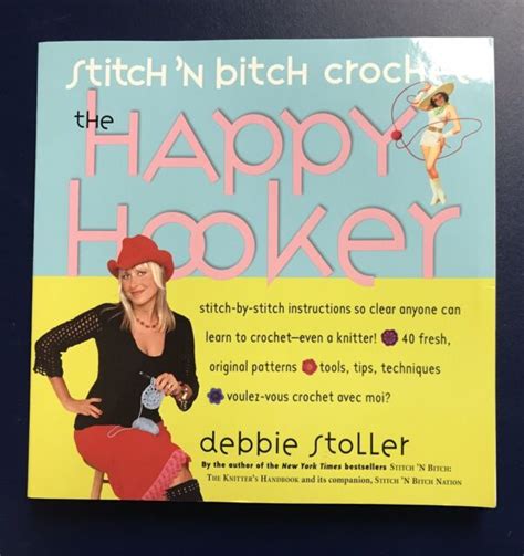 Stoller Debbie Stitch `n Bitch Crochet The Happy Hooker Book Ebay
