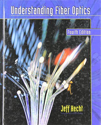 Understanding Fiber Optics United By Hecht Jeff Abebooks