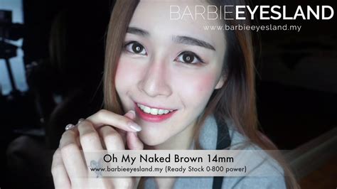 Oh My Naked Brown 14mm Contact Lenses Barbie Eyesland Malaysia YouTube