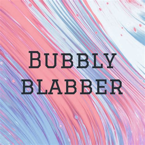 Bubbly Blabber Podcast On Spotify