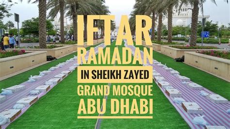 Iftar Ramadan In Sheikh Zayed Grand Mosque Abu Dhabi Uae Youtube