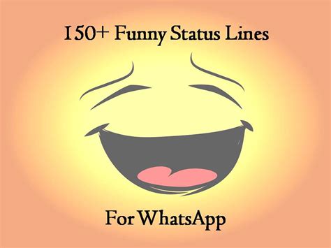 Shayari, slogans, jokes, quotes & funny images. 150+ Funny Status Lines For Whatsapp