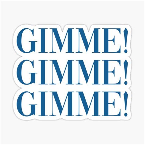 Mamma Mia Gimme Gimme Gimme Sticker By Broadway Island Redbubble