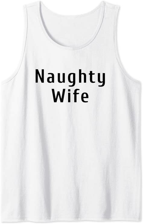 New Hotwife Swinger Lifestyle Naughty Wife Tank Top Clothing Shoes And Jewelry