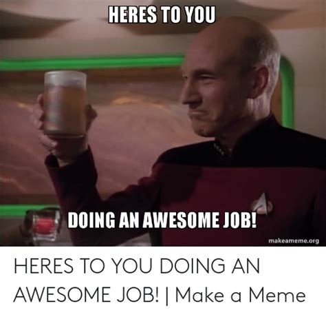 🐣 25 Best Memes About Awesome Job Meme Awesome Job Memes