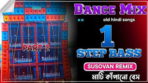 1 Step Long Humming Dance Mix 2022 Dj Susovan Remix Old Hindi Road Show Spl Dj Remix Youtube