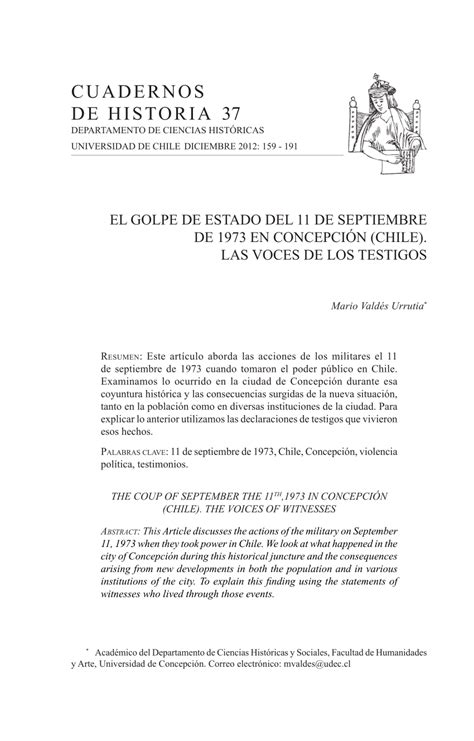 Golpe de estado chile en 1973 el golpe de estado acaecido en chile el 11 de septiembre de 1973, fue una acción militar llevada a cabo por la fuerzas armadas y carabineros, para derrocar al presidente socialista salvador allende y al gobierno izquierdista de la unidad popular. (PDF) EL GOLPE DE ESTADO DEL 11 DE SEPTIEMBRE DE 1973 EN CONCEPCIÓN (CHILE): LAS VOCES DE LOS ...