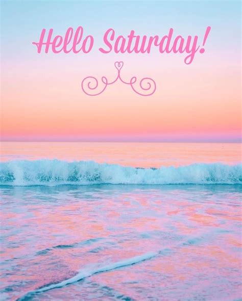 Happy Saturday Coastal Lovers ~ Hello Saturday Saturday Morning