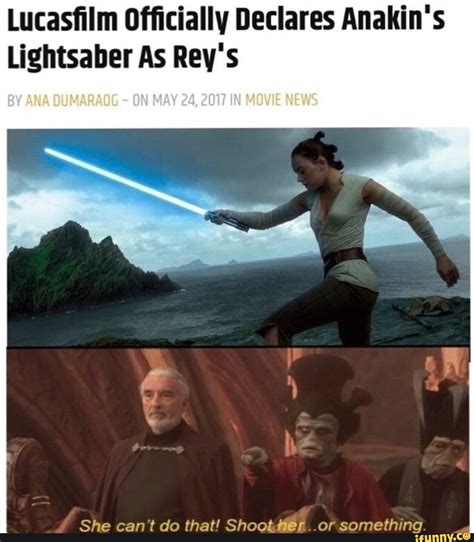 Lucasﬁlm Ofﬁcially Declares Anakin s Lightsaber As Rev s She can do hall Shoot her or