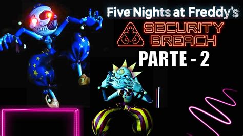 five nights at freddy s security breach escapando de sunnydrop y moondrop fnaf parte 2 youtube