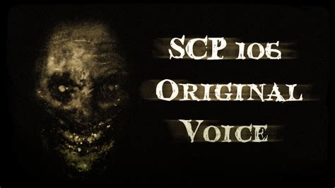 Scp 106 Original Voice Youtube