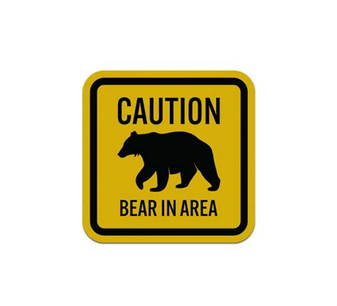 Caution Bear In Area Aluminum Sign Reflective