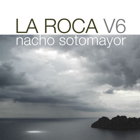 La Roca Vol 6 Album By Nacho Sotomayor Bebe Spotify