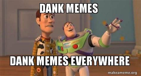Dank Memes Dank Memes Everywhere Buzz And Woody Toy Story Meme