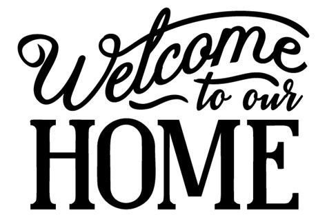 Welcome To Our Home Svg Cut File By Creative Fabrica Crafts Creative